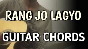 Rang Jo Lagyo Guitar Chords