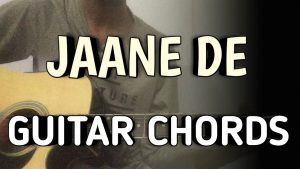 Jaane De Guitar Chords