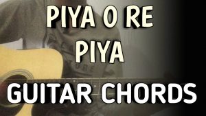 Piya O Re Piya Guitar Chords