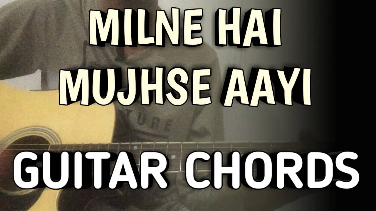 Milne Hai Mujhse Aayi Guitar Chords