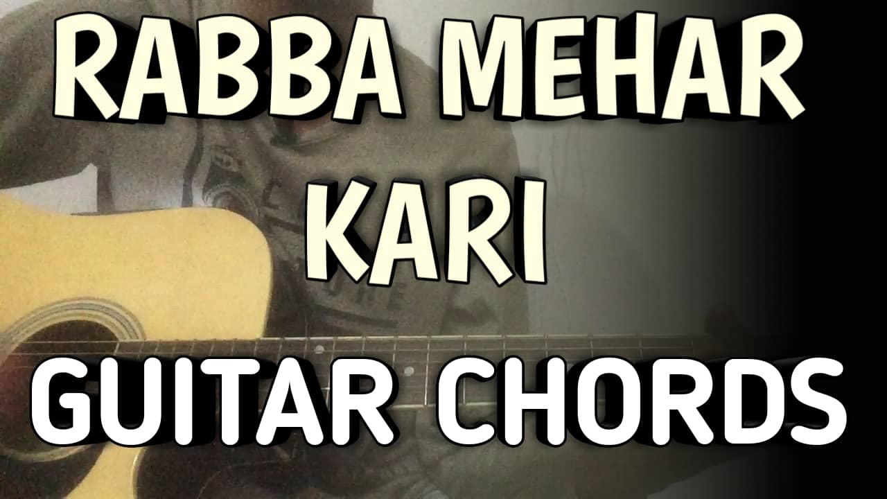 Rabba Mehar Kari Guitar Chords