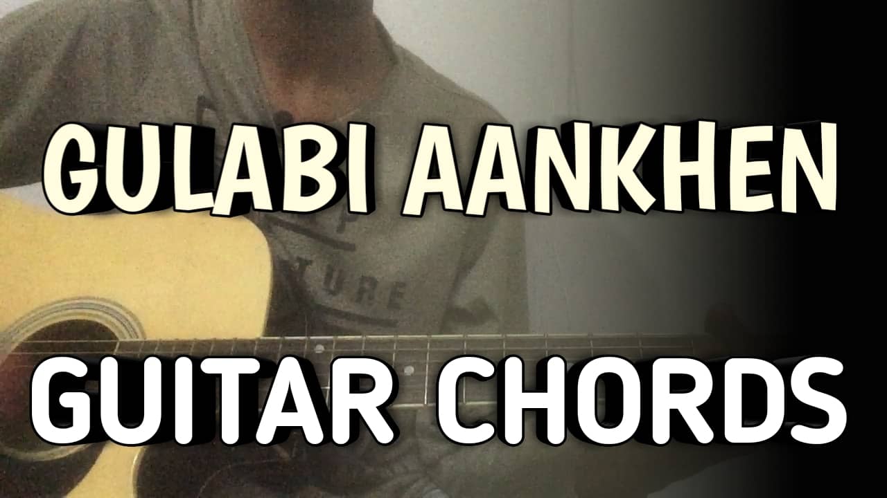 Gulabi Aankhen Guitar Chords
