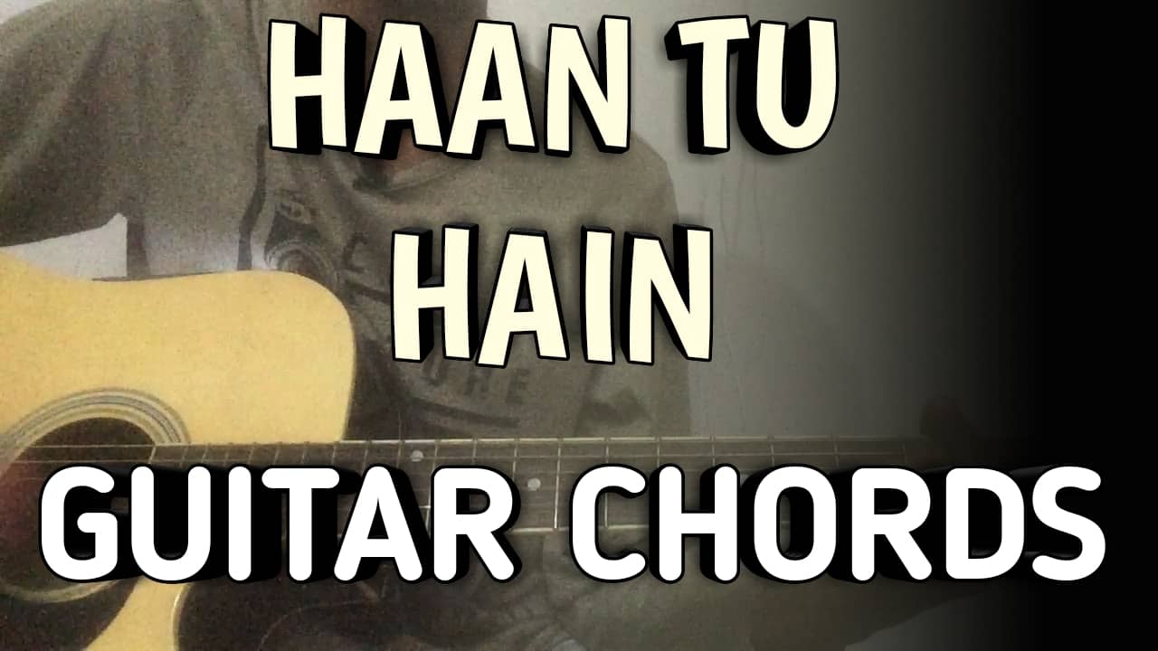 Haan Tu Hain Guitar Chords