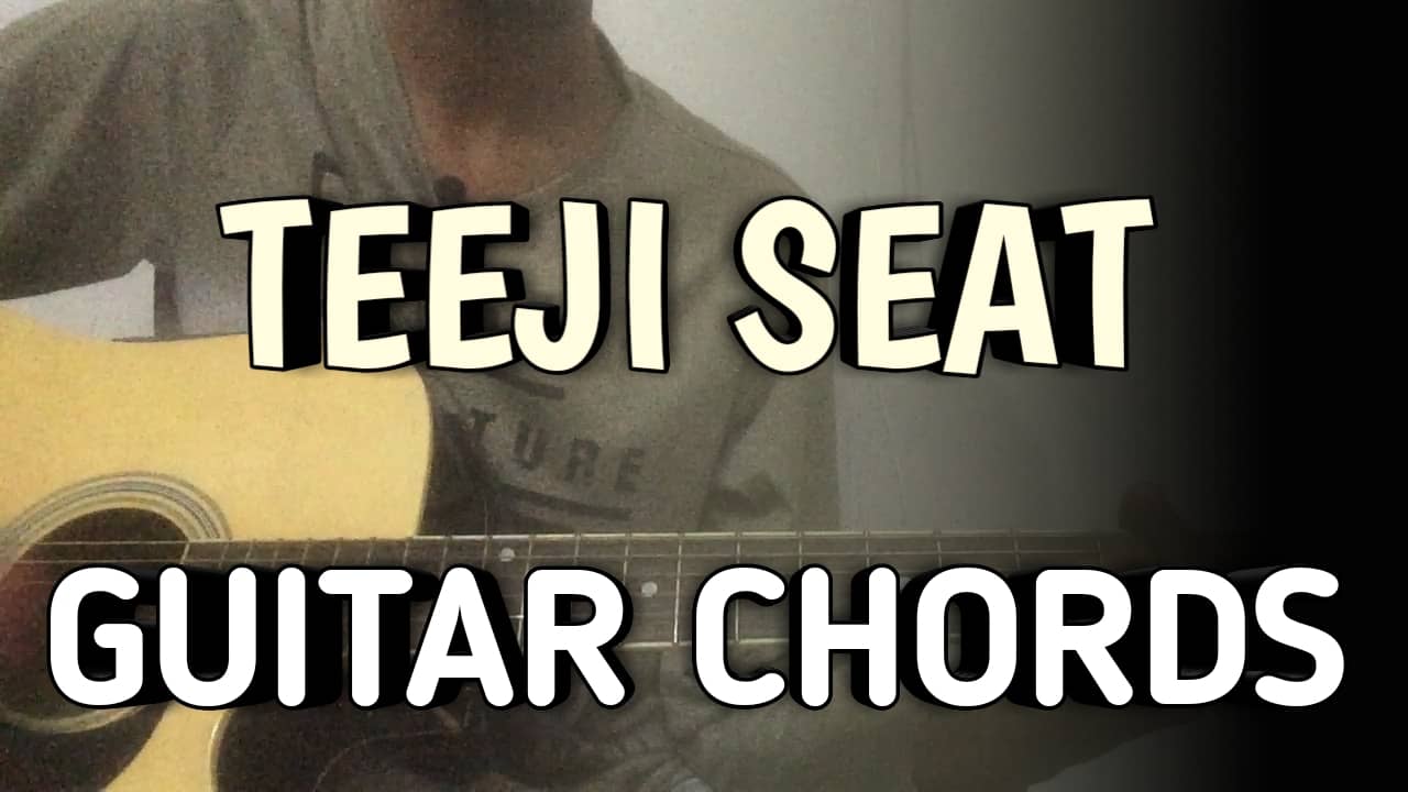 Teeji Seat Guitar Chords