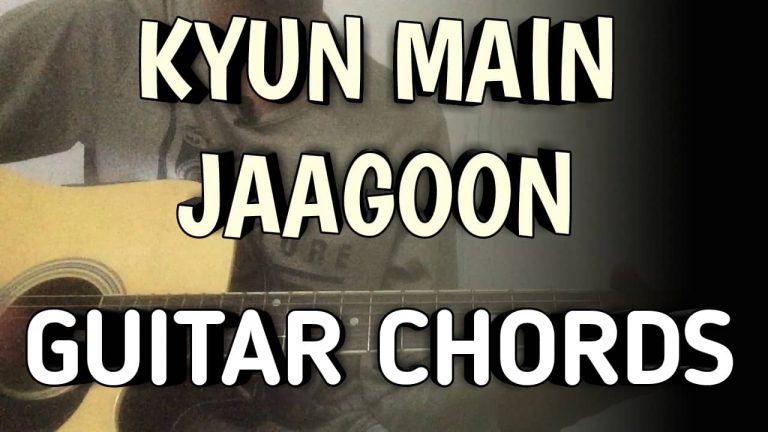 Kyun Main Jaagoon Guitar Chords | Patiala House | Musical Safar