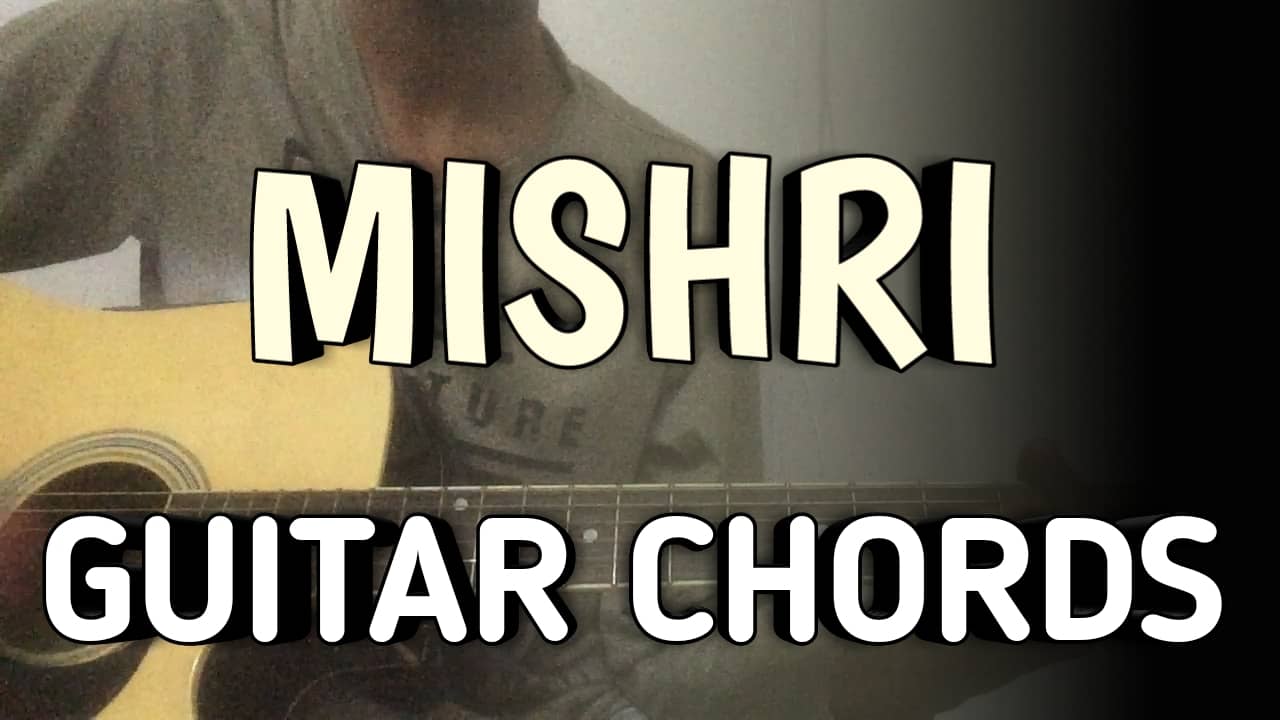 Mishri Guitar Chords