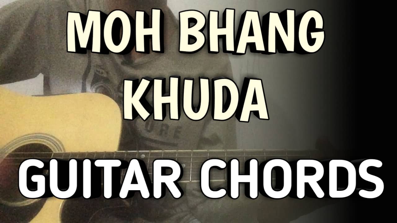 Moh Bhang Khuda Guitar Chords