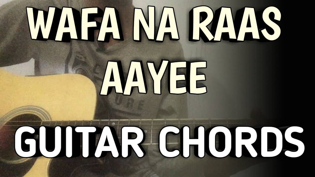 Wafa Na Raas Aayee Guitar Chords
