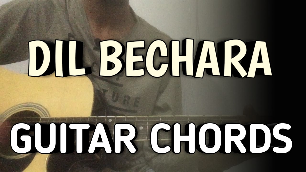 Dil Bechara Guitar Chords