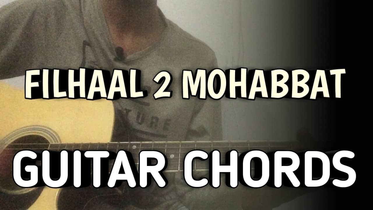 Filhaal 2 Mohabbat Guitar Chords