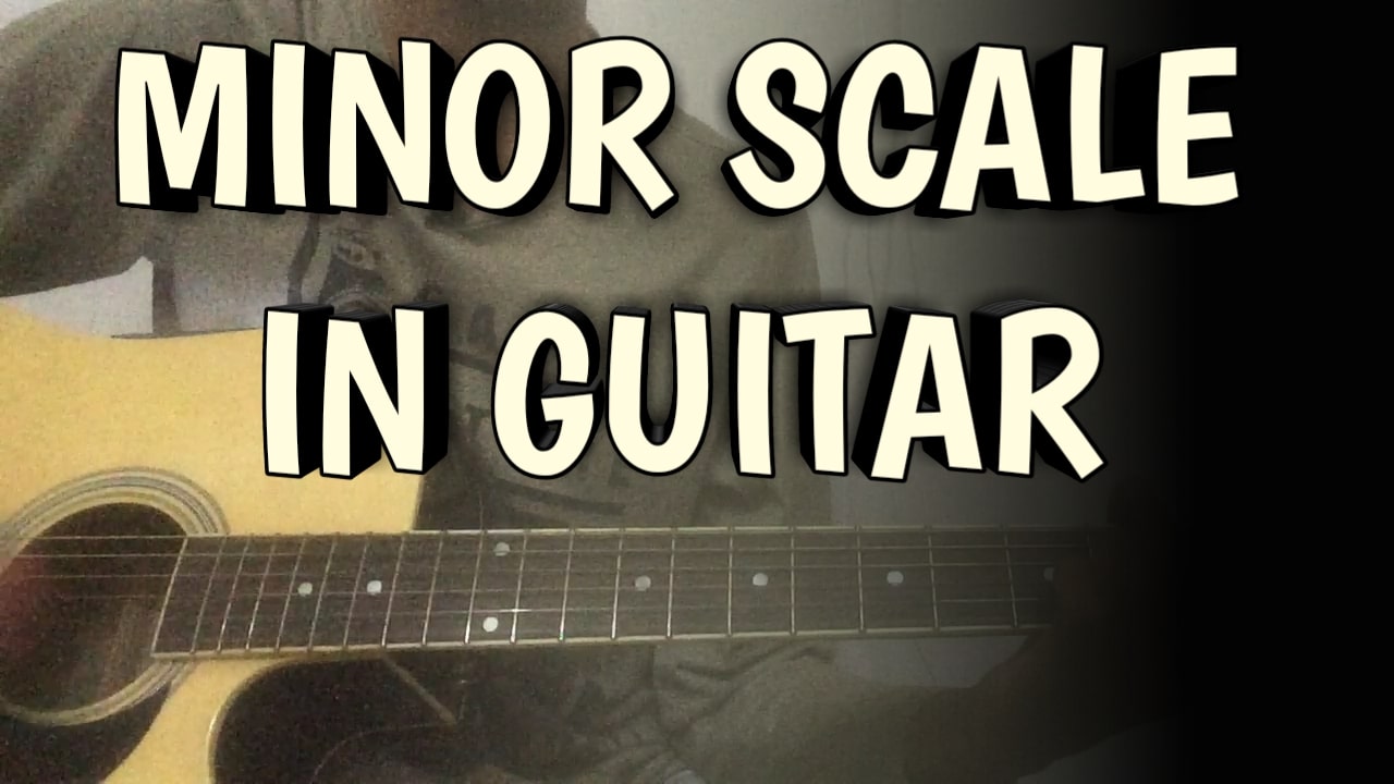 Minor Scales In Guitar